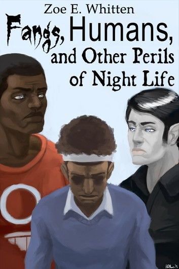 Fangs, Humans, and Other Perils of Night Life