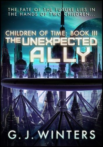 The Unexpected Ally: Children of Time 3