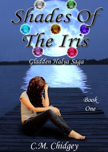 Shades Of The Iris (Gladden Halya Saga, Book 1)