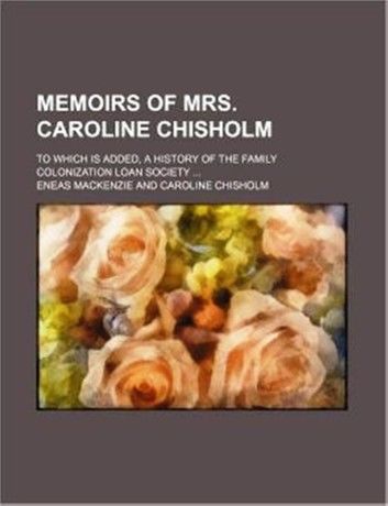 Memoirs of Mrs Caroline Chisholm