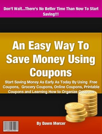 An Easy Way To Save Money Using Coupons