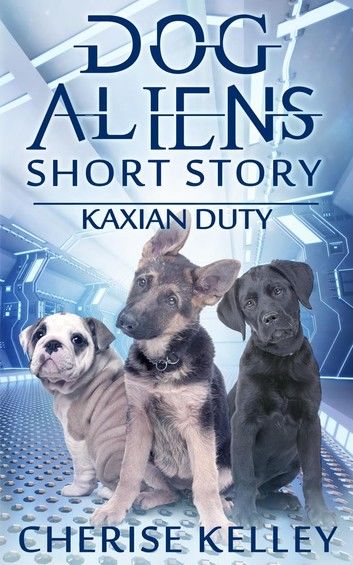 Dog Aliens Kaxian Duty A Short Story