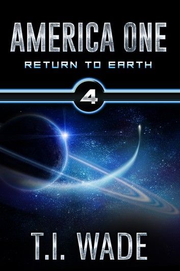 AMERICA ONE - Return To Earth (Book IV)