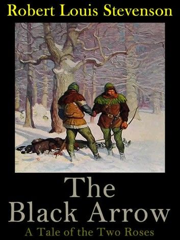 The Black Arrow: A Tale of the Two Roses