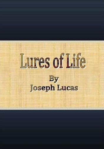 Lures of Life