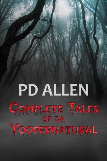 Complete Tales of da Yoopernatural