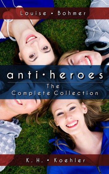 Anti-Heroes the Complete Collection