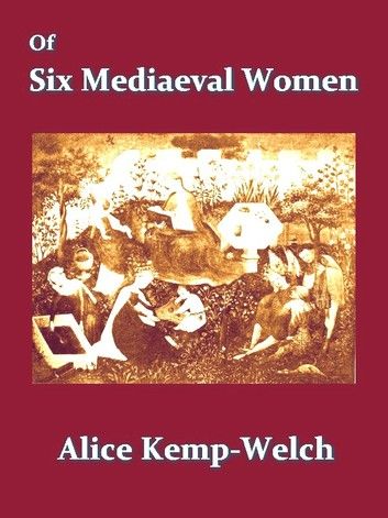 Of Six Mediaeval Women