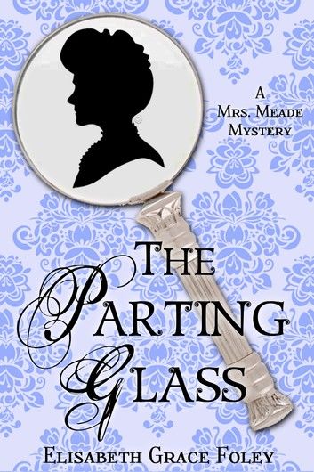 The Parting Glass: A Mrs. Meade Mystery