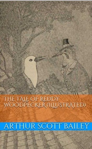 The Tale of Reddy Woodpecker (Illustrated)