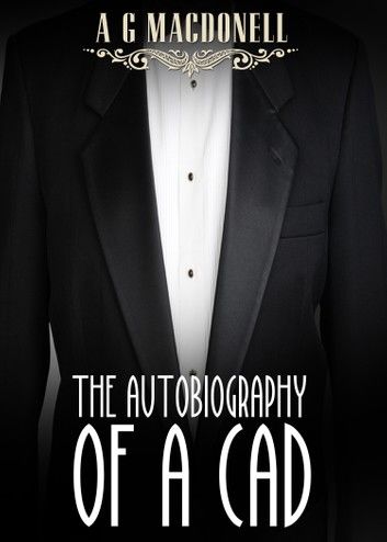 The Autobiography of a Cad