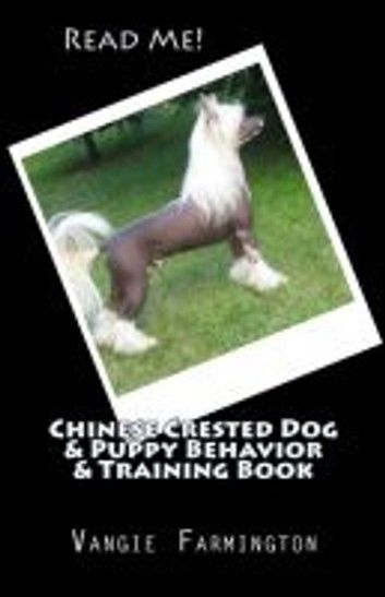 Chinese Crested Dog & Puppy Behavior & Training Book