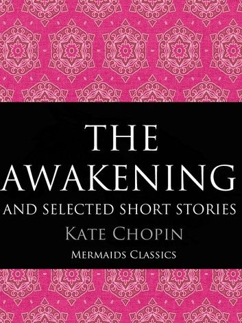 The Awakening and Selected Short Stories