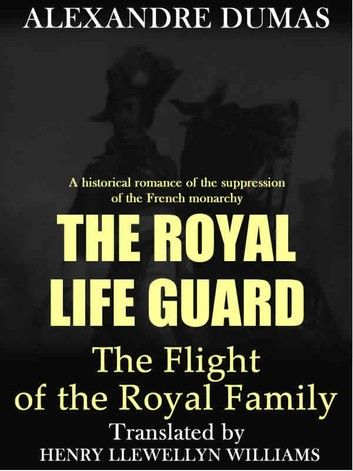 The Royal Life Guard: The Flight of the Royal Family