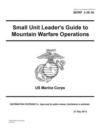 Marine Corps Reference Publication MCRP 3-35.1A Small Unit Leader’s Guide to Mountain Warfare Operations US Marine Corps 21 May 2013