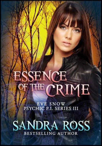 Eve Snow Psychic P.I Series 3 : Essence of The Crime