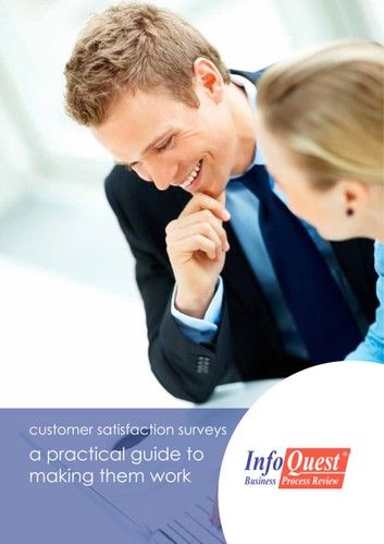 Customer Satisfaction Surveys - A Practical Guide To Making Them Work