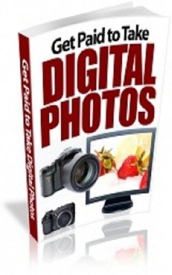 How To Get Paid To Take Digital Photos