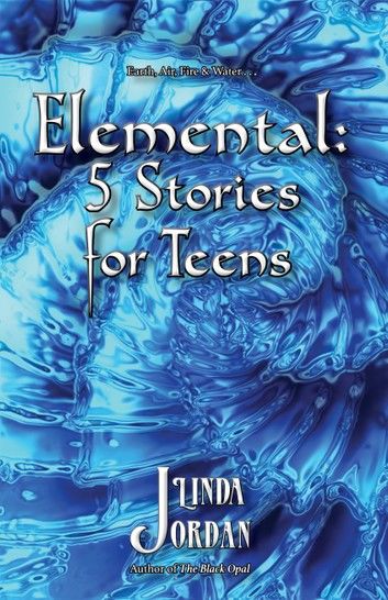 Elemental: 5 Stories for Teens