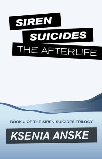 The Afterlife (Siren Suicides, Book 3)