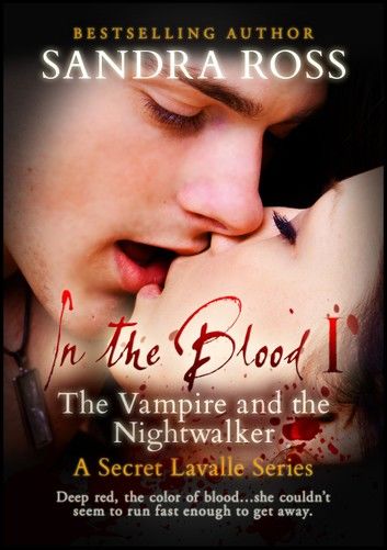 In The Blood 1 : The Vampire and The Nightwalker