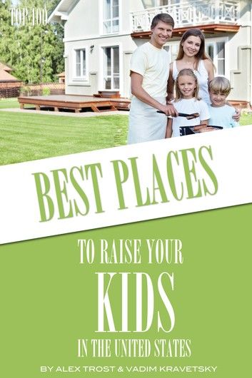 Best Places to Raise Your Kids in United States: Top 100