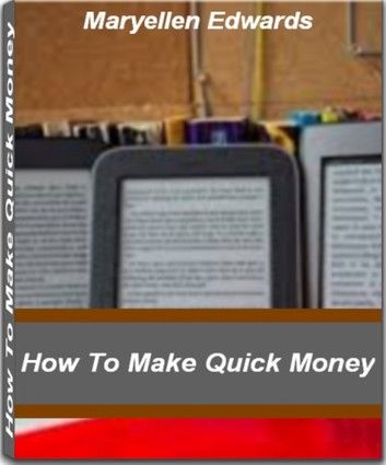 How To Make Quick Money