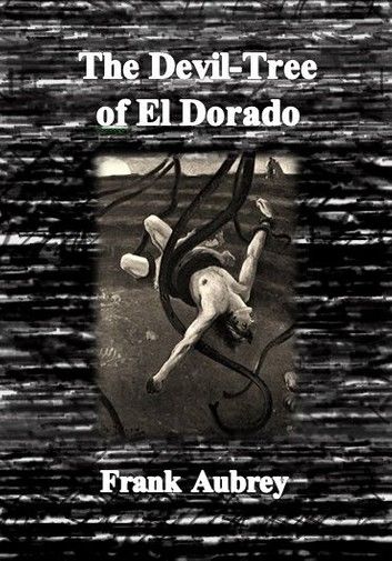 The Devil-Tree of El Dorado