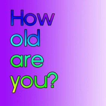 How Old Are You?