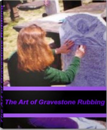The Art of Gravestone Rubbing