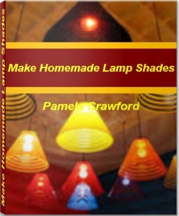 Make Homemade Lamp Shades
