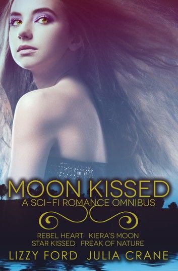 Moon Kissed (Sci-Fi Romance Omnibus)