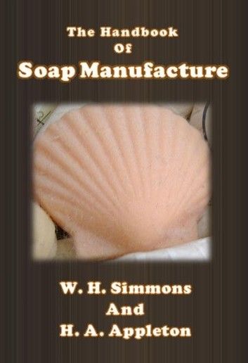 The Handbook of Soap Manufacture