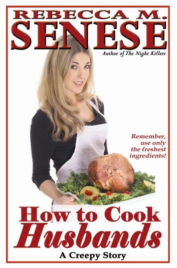 How to Cook Husbands: A Creepy Story