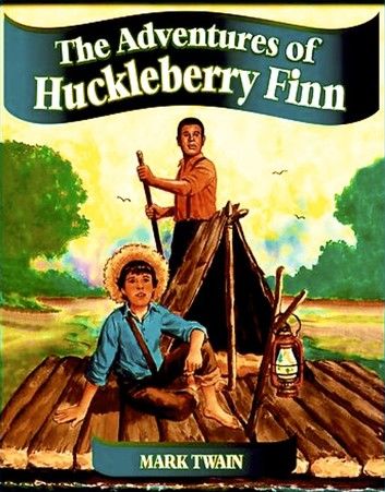 The Adventures Of Huckleberry Finn