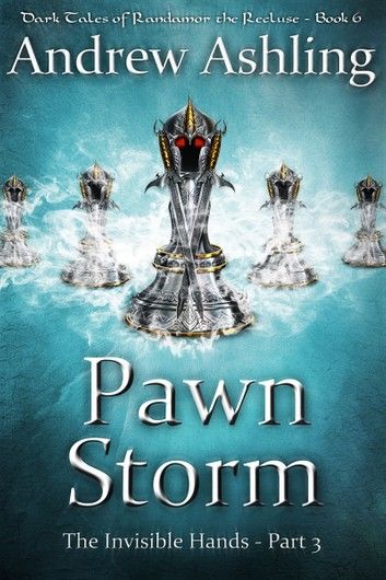 The Invisible Hands - Part 3: Pawn Storm
