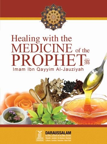 Healing with the Medicine of the Prophet (PBUH)