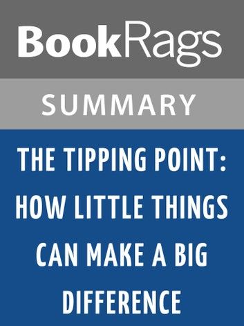 The Tipping Point: How Little Things Can Make a Big Difference by Malcolm Gladwell l Summary & Study Guide