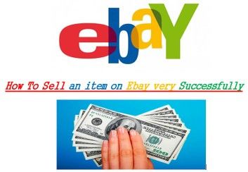 How To Sell an item on eBay Very Successfully? Step by Step