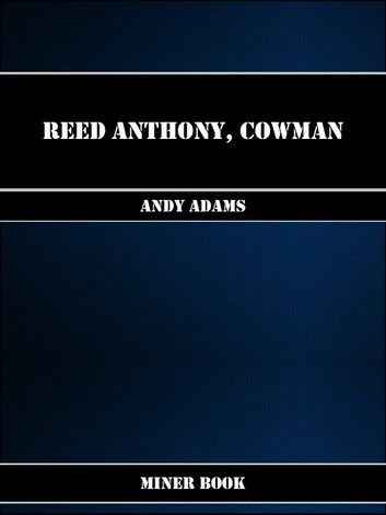 Reed Anthony, Cowman