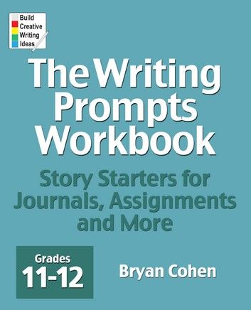 The Writing Prompts Workbook, Grades 11-12