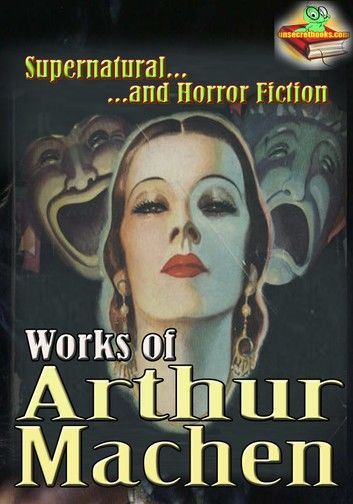 Works of Arthur Machen: (12 Works )