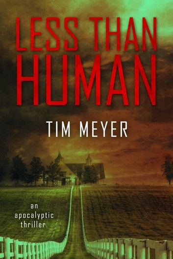 Less Than Human: An Apocalyptic Thriller