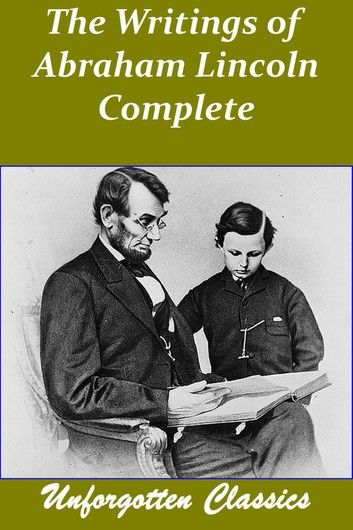 The Writings of Abraham Lincoln 7 Volumes - Complete