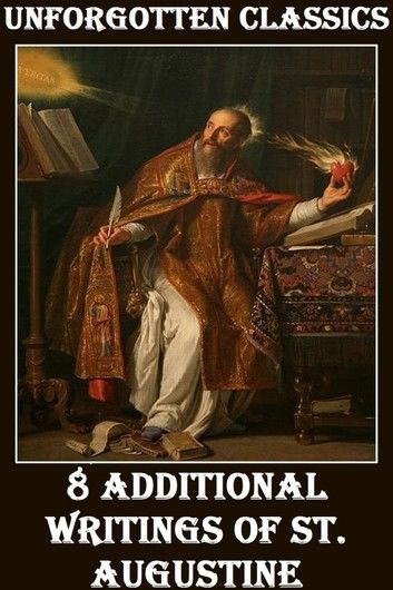 8 ADDITIONAL WRITINGS OF SAINT AUGUSTINE OF HIPPO