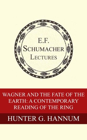 Wagner and the Fate of the Earth: A Contemporary Reading of The Ring