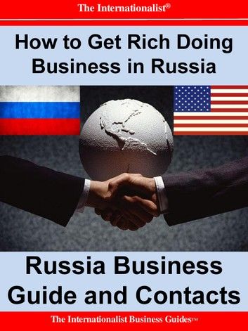 How to Get Rich Doing Business in Russia