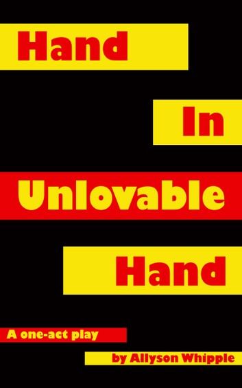 Hand in Unlovable Hand