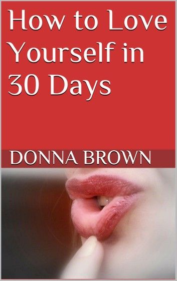 How to Love Yourself in 30 Days