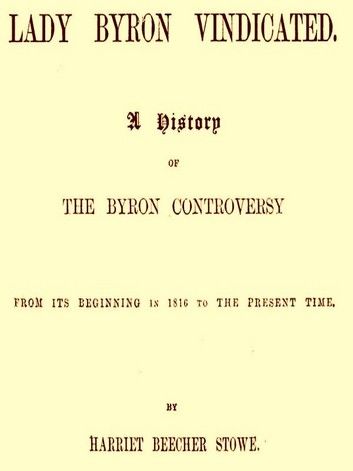 The Byron Controversy - Lady Byron Vindicated